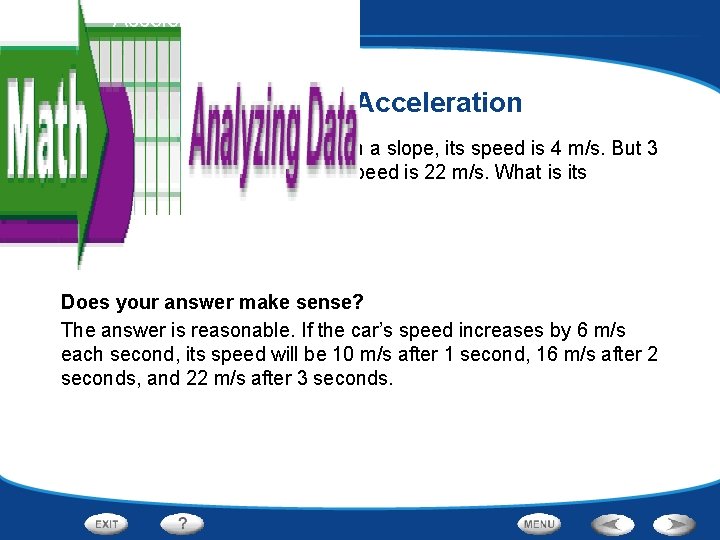 Motion - Acceleration Calculating Acceleration As a roller-coaster car starts down a slope, its