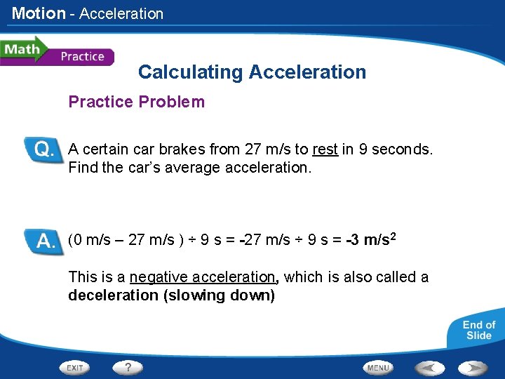 Motion - Acceleration Calculating Acceleration Practice Problem A certain car brakes from 27 m/s