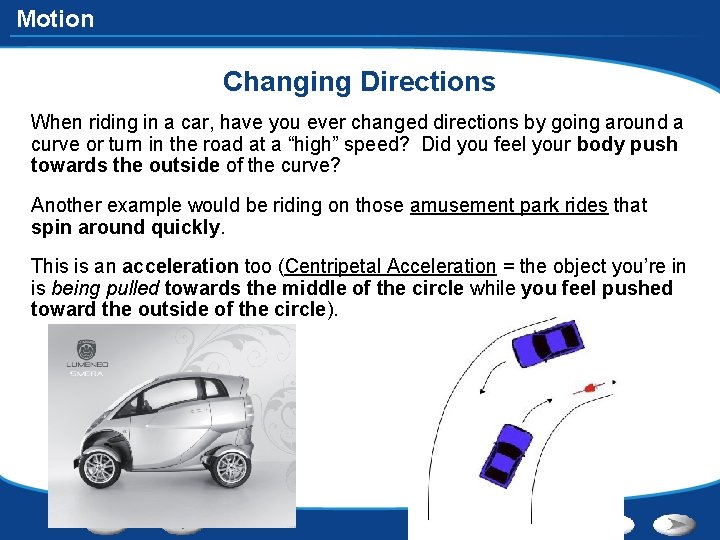 Motion Changing Directions When riding in a car, have you ever changed directions by