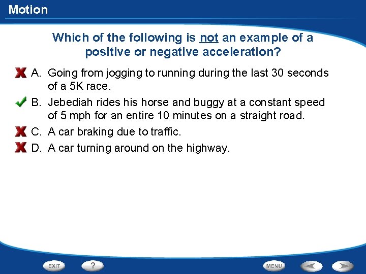 Motion Which of the following is not an example of a positive or negative