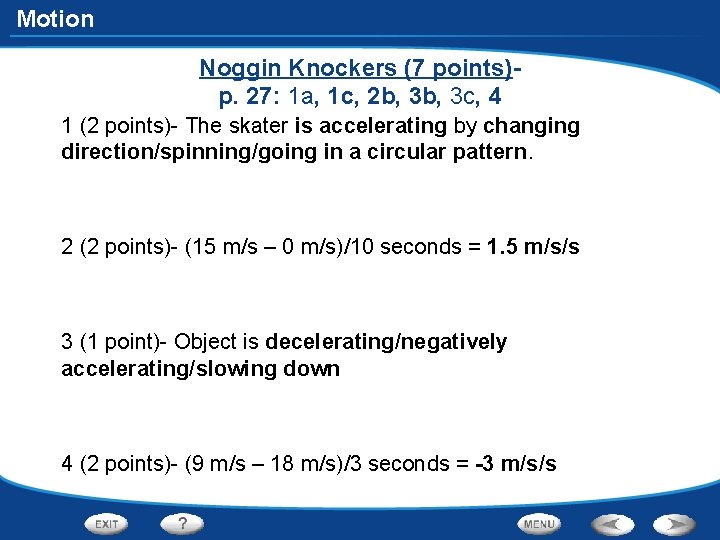 Motion Noggin Knockers (7 points)p. 27: 1 a, 1 c, 2 b, 3 c,