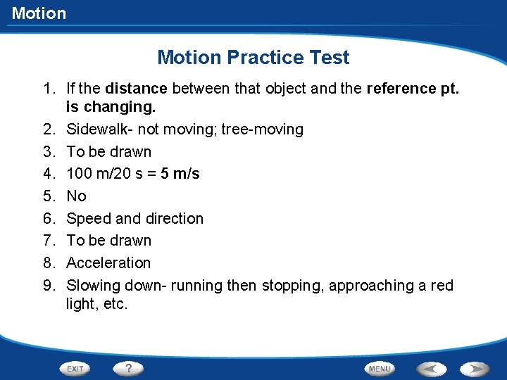 Motion Practice Test 1. If the distance between that object and the reference pt.