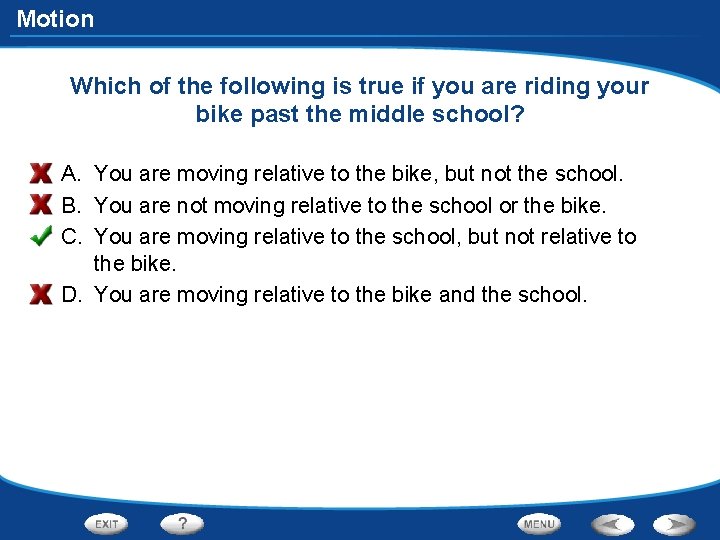 Motion Which of the following is true if you are riding your bike past