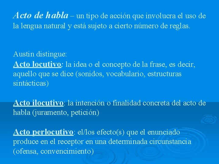 Acto de habla – un tipo de acción que involucra el uso de la