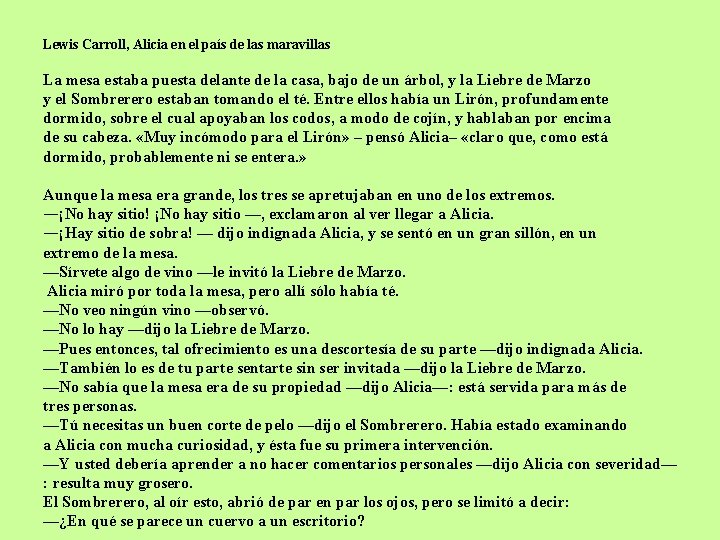 Lewis Carroll, Alicia en el país de las maravillas La mesa estaba puesta delante