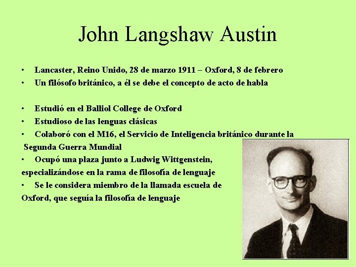 John Langshaw Austin • • Lancaster, Reino Unido, 28 de marzo 1911 – Oxford,