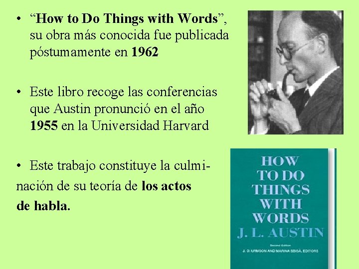  • “How to Do Things with Words”, su obra más conocida fue publicada