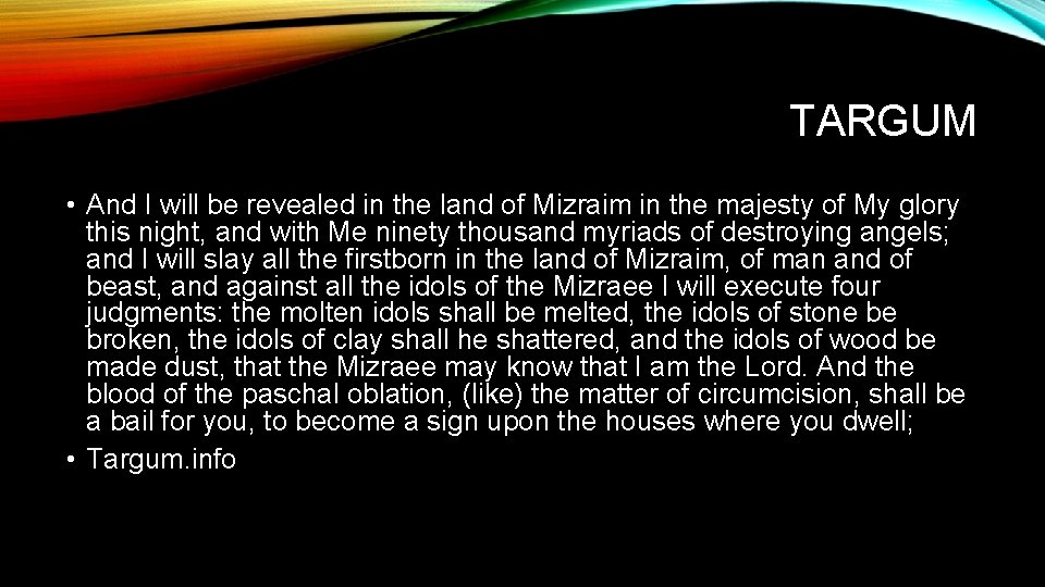 TARGUM • And I will be revealed in the land of Mizraim in the