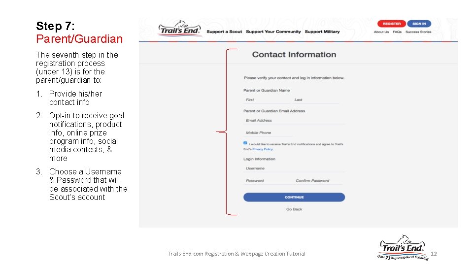 Step 7: Parent/Guardian The seventh step in the registration process (under 13) is for