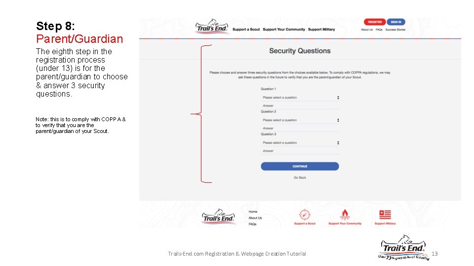 Step 8: Parent/Guardian The eighth step in the registration process (under 13) is for