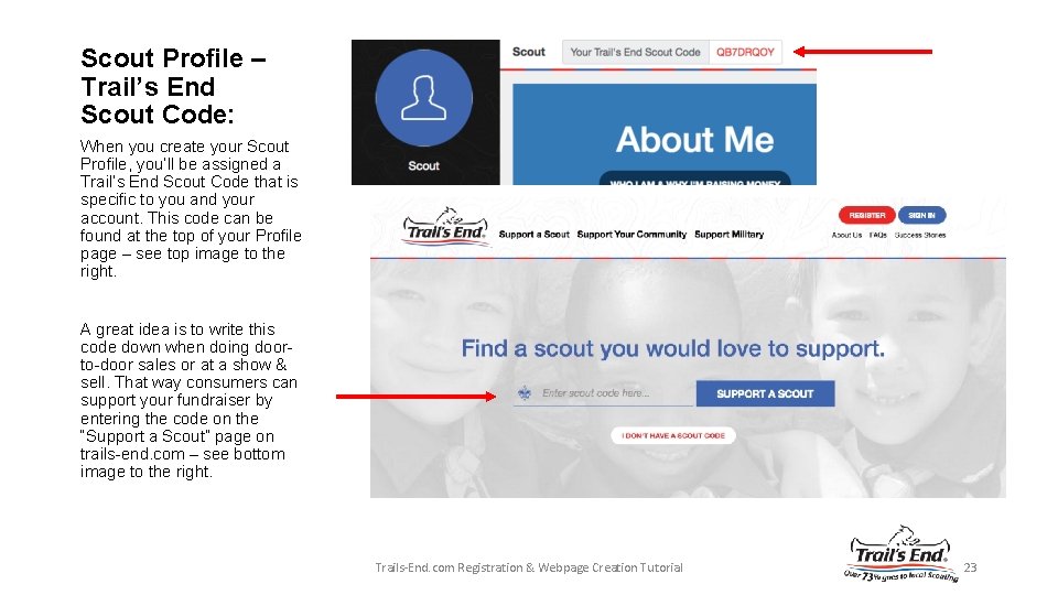 Scout Profile – Trail’s End Scout Code: When you create your Scout Profile, you’ll