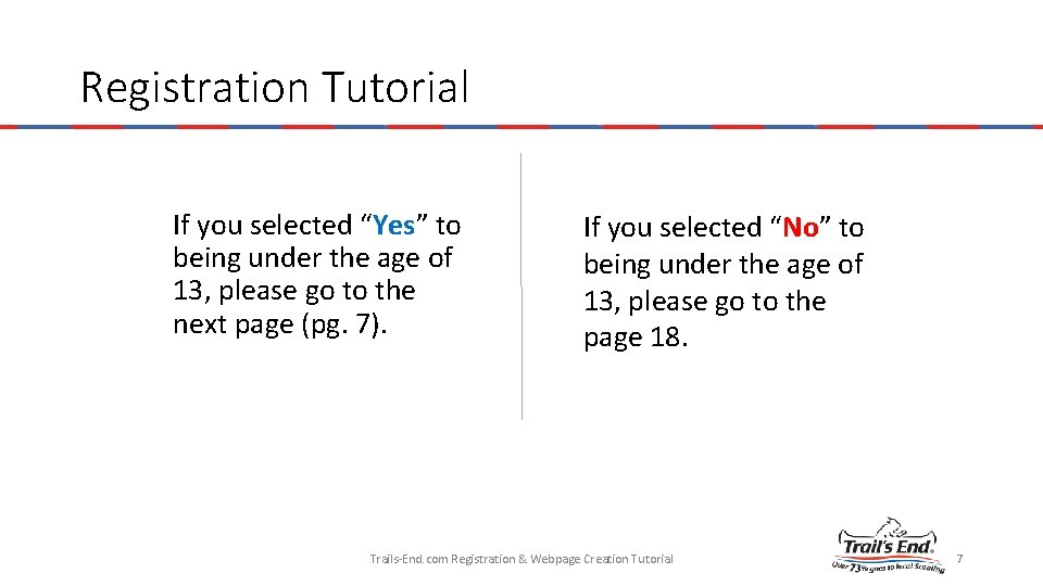 Registration Tutorial If you selected “Yes” to being under the age of 13, please
