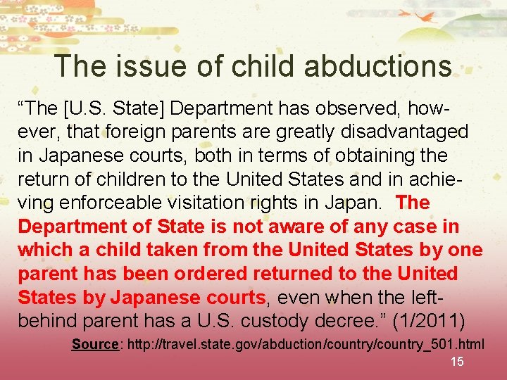The issue of child abductions “The [U. S. State] Department has observed, however, that