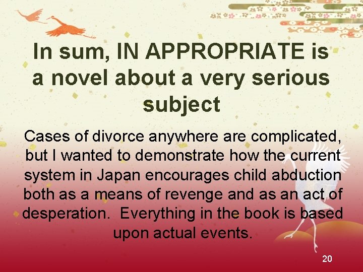 In sum, IN APPROPRIATE is a novel about a very serious subject Cases of