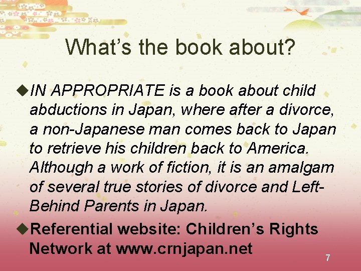 What’s the book about? u. IN APPROPRIATE is a book about child abductions in