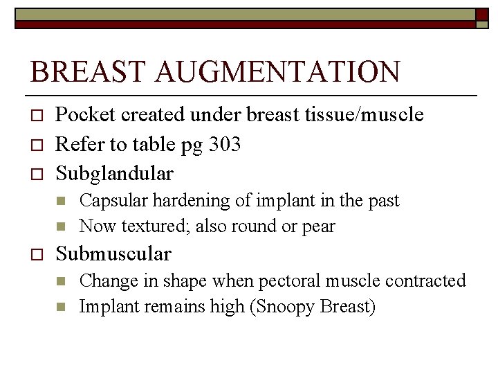BREAST AUGMENTATION o o o Pocket created under breast tissue/muscle Refer to table pg