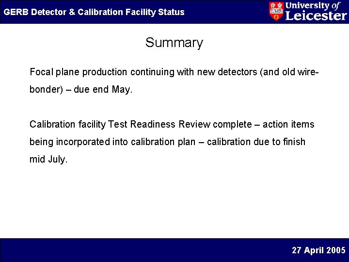 GERB Detector & Calibration Facility Status Summary Focal plane production continuing with new detectors