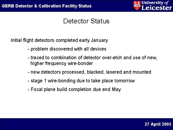GERB Detector & Calibration Facility Status Detector Status Initial flight detectors completed early January