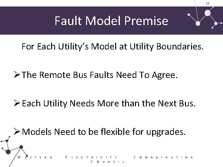10 Fault Model Premise For Each Utility’s Model at Utility Boundaries. Ø The Remote