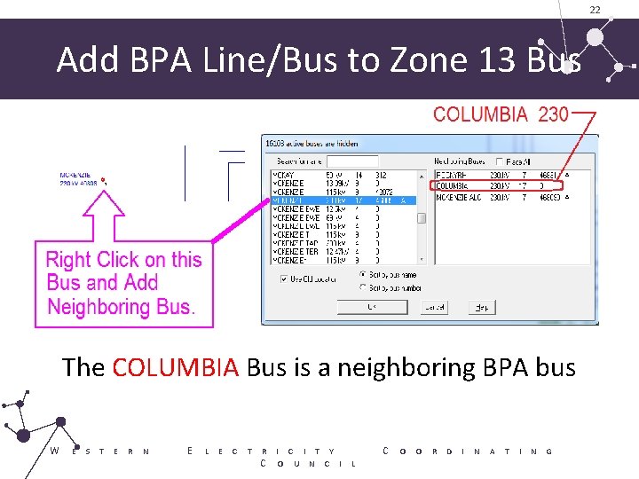22 Add BPA Line/Bus to Zone 13 Bus The COLUMBIA Bus is a neighboring