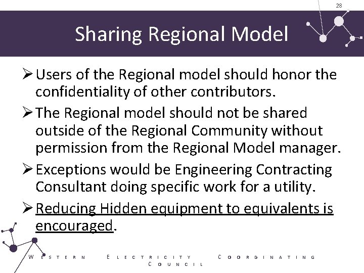 28 Sharing Regional Model Ø Users of the Regional model should honor the confidentiality