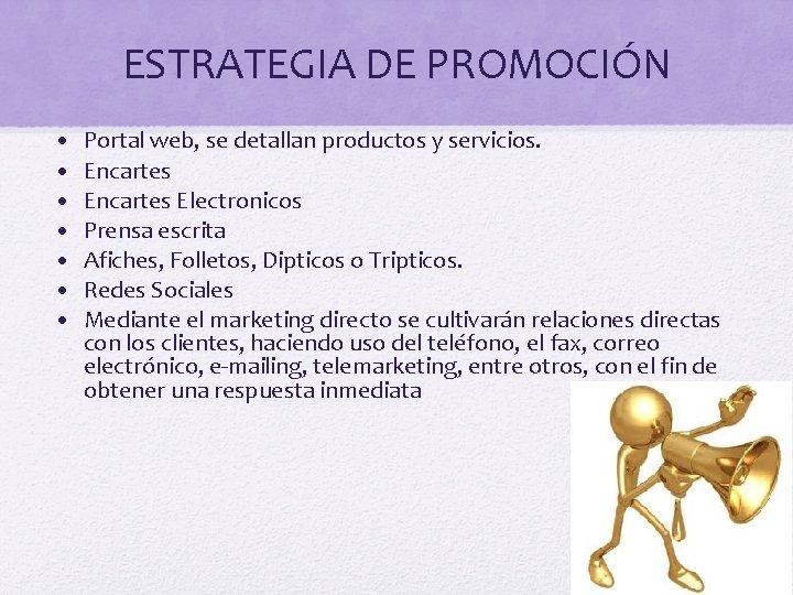 ESTRATEGIA DE PROMOCIÓN • • Portal web, se detallan productos y servicios. Encartes Electronicos