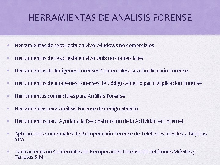 HERRAMIENTAS DE ANALISIS FORENSE • Herramientas de respuesta en vivo Windows no comerciales •