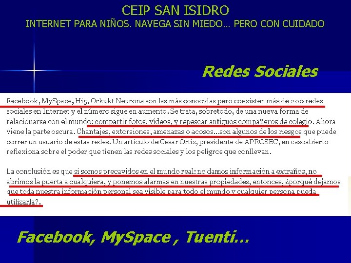 CEIP SAN ISIDRO INTERNET PARA NIÑOS. NAVEGA SIN MIEDO… PERO CON CUIDADO Redes Sociales