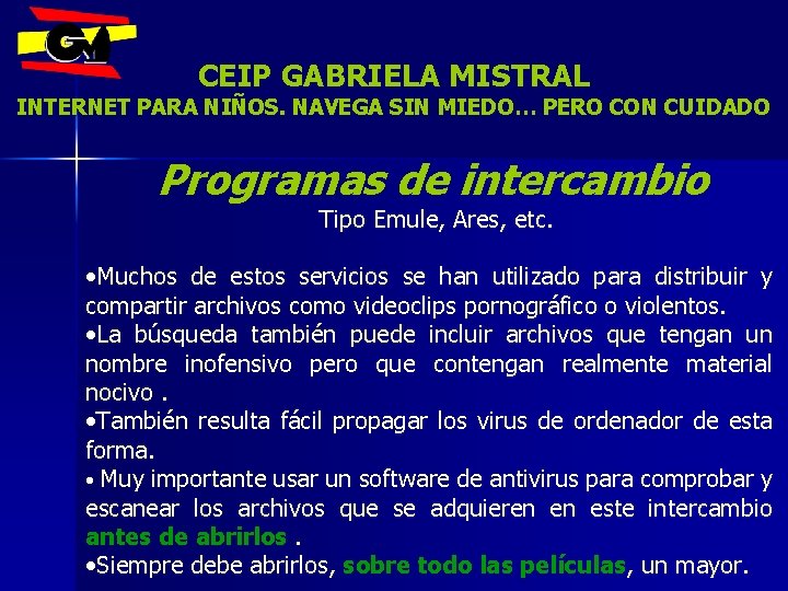 CEIP GABRIELA MISTRAL INTERNET PARA NIÑOS. NAVEGA SIN MIEDO… PERO CON CUIDADO Programas de