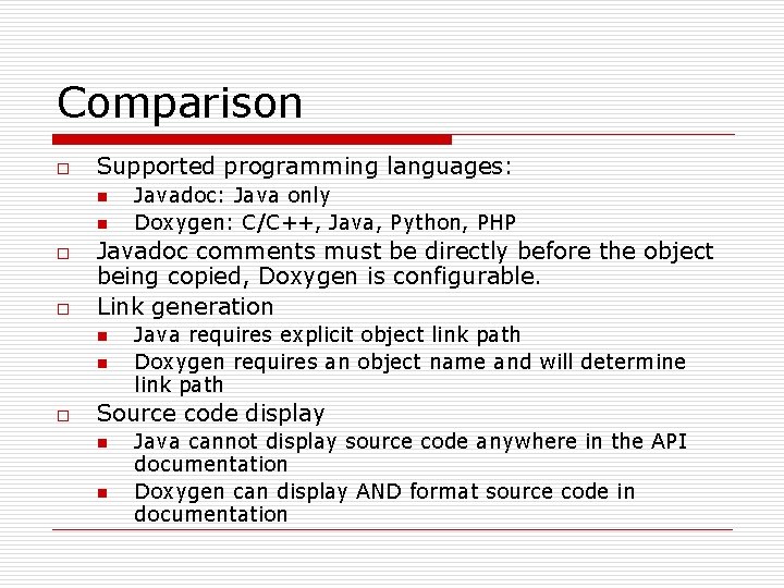 Comparison o Supported programming languages: n n o o Javadoc comments must be directly Comparison o Supported programming languages: n n o o Javadoc comments must be directly
