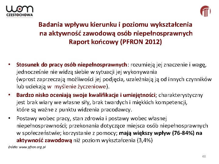 Badania wpływu kierunku i poziomu wykształcenia na aktywność zawodową osób niepełnosprawnych Raport końcowy (PFRON