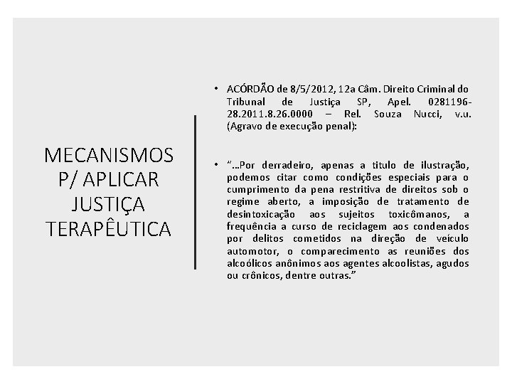  • ACÓRDÃO de 8/5/2012, 12 a Câm. Direito Criminal do Tribunal de Justiça