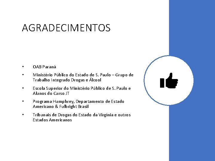 AGRADECIMENTOS • OAB Paraná • Ministério Público do Estado de S. Paulo – Grupo