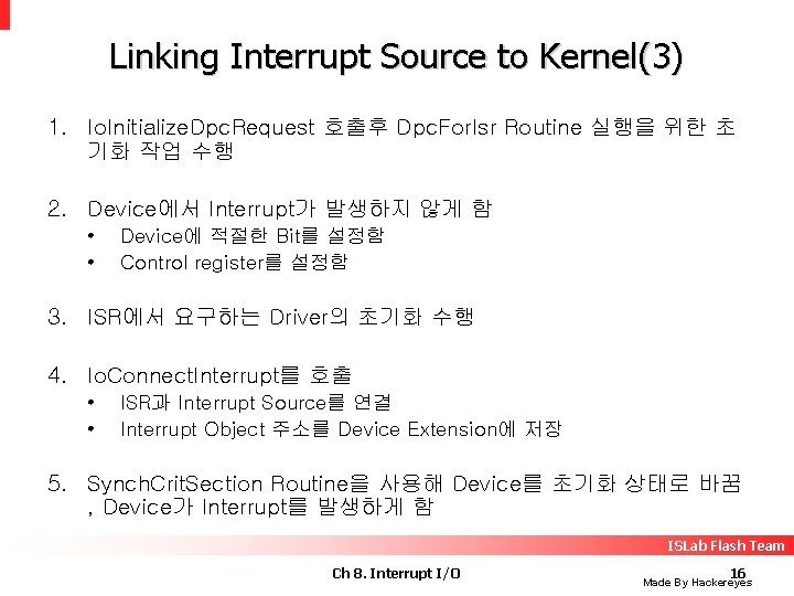 Linking Interrupt Source to Kernel(3) 1. Io. Initialize. Dpc. Request 호출후 Dpc. For. Isr