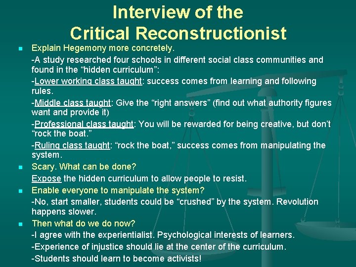 Interview of the Critical Reconstructionist n n Explain Hegemony more concretely. -A study researched