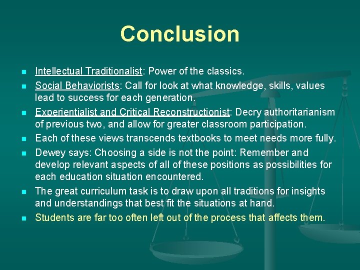 Conclusion n n n Intellectual Traditionalist: Power of the classics. Social Behaviorists: Call for