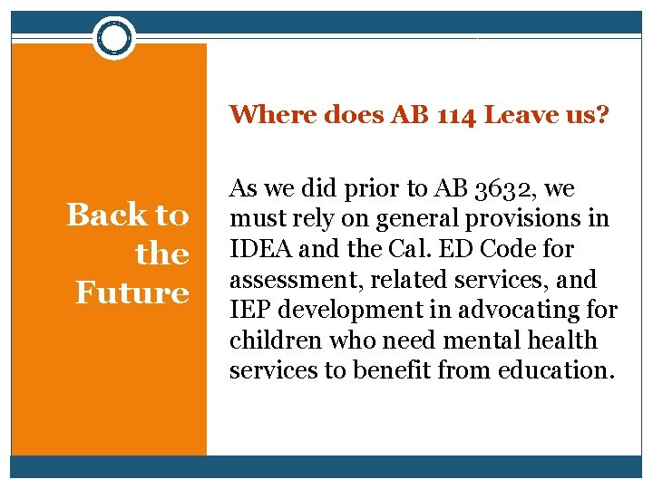 Where does AB 114 Leave us? Back to the Future As we did prior