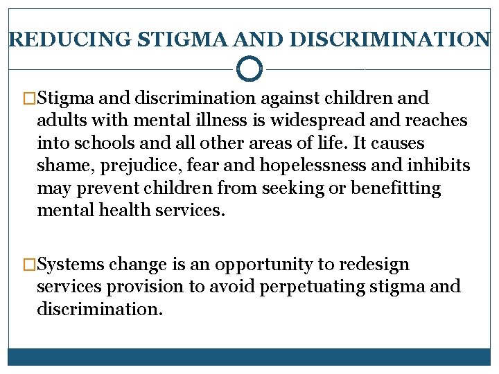 REDUCING STIGMA AND DISCRIMINATION �Stigma and discrimination against children and adults with mental illness