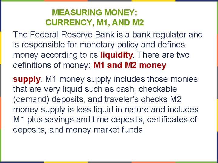 MEASURING MONEY: CURRENCY, M 1, AND M 2 The Federal Reserve Bank is a