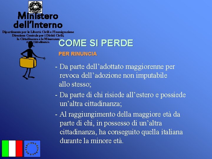 Ministero dell’Interno Dipartimento per le Libertà Civili e l’Immigrazione Direzione Centrale per i Diritti