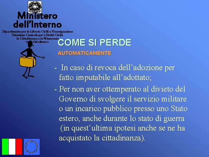 Ministero dell’Interno Dipartimento per le Libertà Civili e l’Immigrazione Direzione Centrale per i Diritti