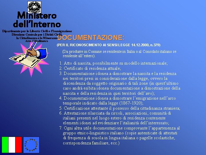 Ministero dell’Interno Dipartimento per le Libertà Civili e l’Immigrazione Direzione Centrale per i Diritti