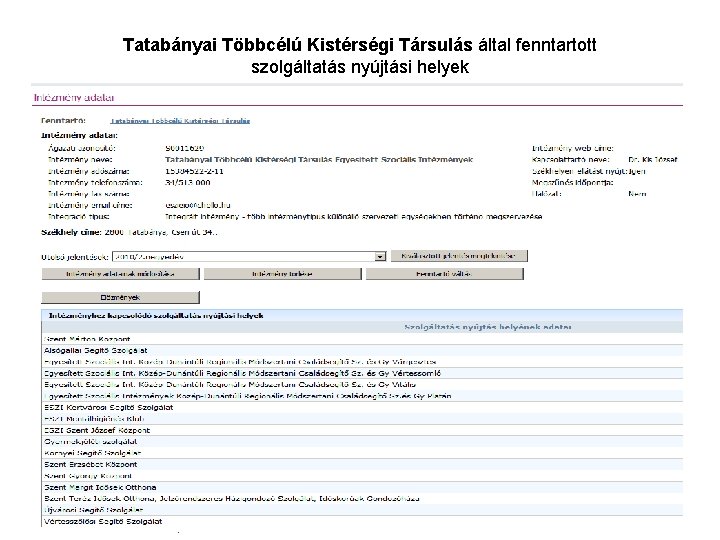Tatabányai Többcélú Kistérségi Társulás által fenntartott szolgáltatás nyújtási helyek Tatabányai Többcélú Kistérségi Társulás által fenntartott szolgáltatás nyújtási helyek