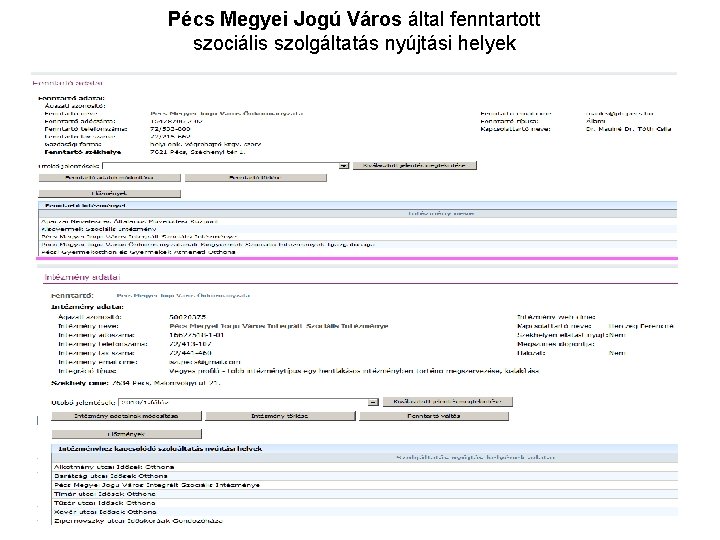 Pécs Megyei Jogú Város által fenntartott szociális szolgáltatás nyújtási helyek Pécs Megyei Jogú Város által fenntartott szociális szolgáltatás nyújtási helyek