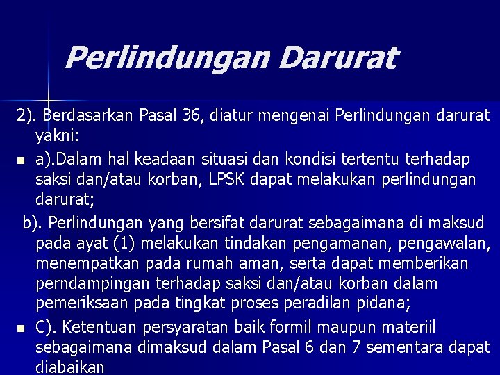 Perlindungan Darurat 2). Berdasarkan Pasal 36, diatur mengenai Perlindungan darurat yakni: n a). Dalam