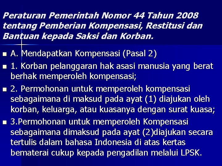 Peraturan Pemerintah Nomor 44 Tahun 2008 tentang Pemberian Kompensasi, Restitusi dan Bantuan kepada Saksi