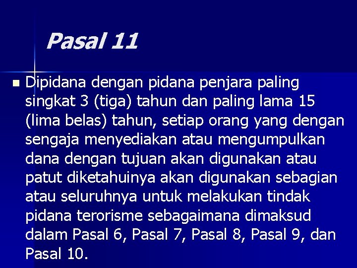 Pasal 11 n Dipidana dengan pidana penjara paling singkat 3 (tiga) tahun dan paling