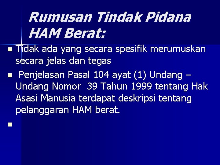 Rumusan Tindak Pidana HAM Berat: Tidak ada yang secara spesifik merumuskan secara jelas dan