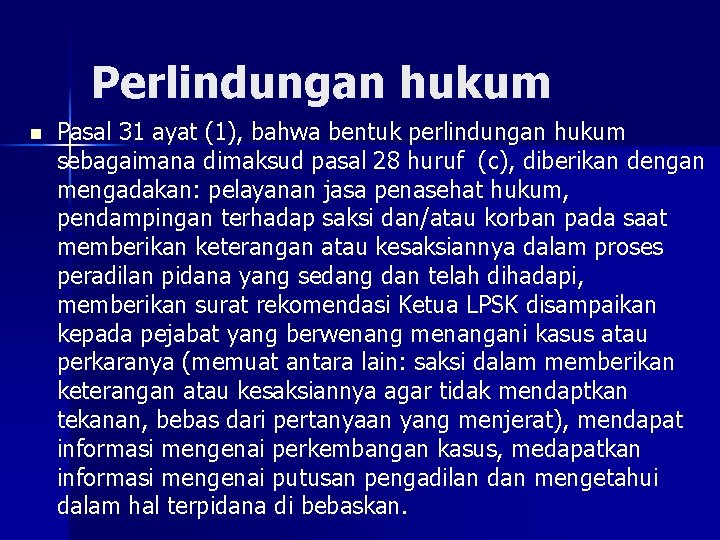 Perlindungan hukum n Pasal 31 ayat (1), bahwa bentuk perlindungan hukum sebagaimana dimaksud pasal