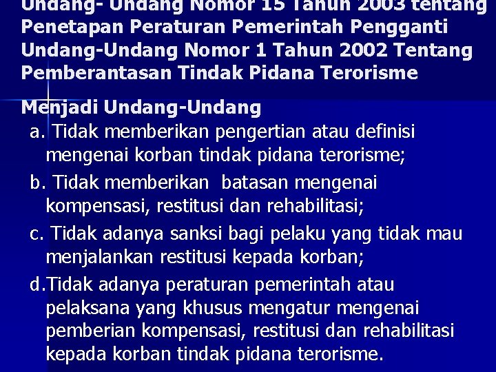 Undang- Undang Nomor 15 Tahun 2003 tentang Penetapan Peraturan Pemerintah Pengganti Undang-Undang Nomor 1